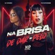 NA BRISA DE DAR NO PELO Single
