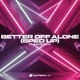 Better off Alone Single