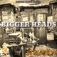 Bigger Heads Single