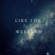 Like the Weekend Single