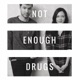 Not Enough Drugs Acoustic Single