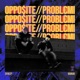 Opposite Problemi feat Biondo Single