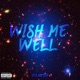 Wish Me Well Single