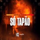 Só Tapão Single