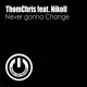 Never Gonna Change feat Nikoll Original Soulclub Mix Single