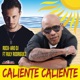 Caliente Caliente feat Ruly Rodriguez Single