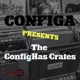Configa Presents The Confighas Crates