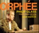 Philip Glass Orphée The Complete Opera Recording