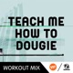 Teach Me How to Dougie WMTV Workout Remix Single