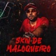 Skin de Maloqueiro Single