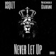 Never Let Up feat Nicholi Giavani Single