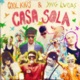 Casa Sola feat Sleezy O Nova7siete xosa CUSTOM97 Quezada Odiake CA TA Legorreta Young Gallo Single