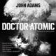 John Adams Doctor Atomic