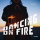 Dancing On Fire Single