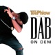 Dab on Dem Single