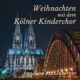 Weihnachten mit dem Kölner Kinderchor