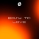 Easy to Love Single