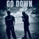 GO DOWN feat Only1Nado Single