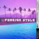 Foreign Style feat Nate Gott Single