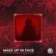 Make Up Ya Face Single