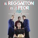 El Reggaetón Es Lo Peor feat Mr Pig Single