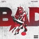 BAD feat Paris DeShawn Single