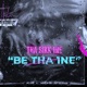 Be Tha 1ne Single