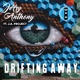 Drifting Away feat J A Project Single