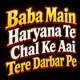 Baba Main Haryana Te Chal Ke Aai Tere Darbar Pe Single