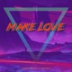 Make Love Single