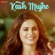 Kash Mujhe Single