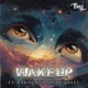 Wake Up feat JOSHUAjaye Single
