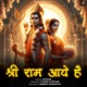 Shri Ram Aaye Hai Single