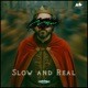Slow and Real Single