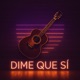 Dime Que Sí Single