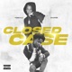Closed Case feat B Lovee Single