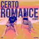Certo Romance Remix Single