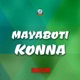 Mayaboti Konna Single