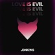 Love Is Evil Single