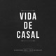 Vida de Casal feat Mc Hellen Single