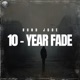 10 Year Fade Single