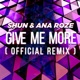 Give Me More feat Ana Roze Official Remix Single