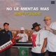 No Le Mientas Mas feat Lekaund Single