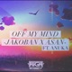 Off My Mind feat Anuka Asan Single