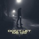 Don t Let Me Go Single