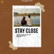 Stay Close feat Rish Single