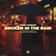 Broken In the Rain Single