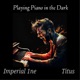 Playing Piano in the Dark feat TITUS Single