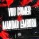 Vou Comer e Mandar Embora feat MC Flavinho MC RESTRITO ORIGINAL Single