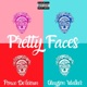 Pretty Faces feat Ponce De leioun Single